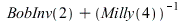 `+`(BobInv(2), `/`(1, `*`(Milly(4)))); 